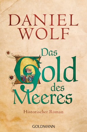 gebrauchtes Buch – Daniel Wolf – Das Gold des Meeres: Historischer Roman (Die Fleury-Serie, Band 3)