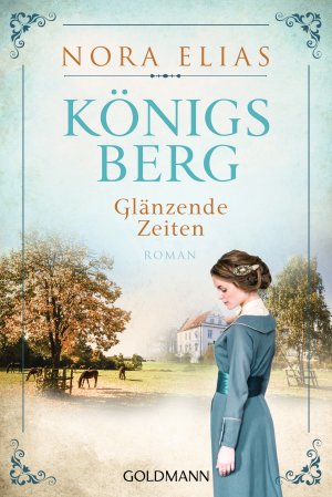 ISBN 9783442487851: Königsberg. Glänzende Zeiten