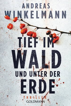 ISBN 9783442489459: Tief im Wald und unter der Erde - Ein Fall für Nele Karminter - Thriller