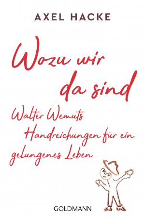 ISBN 9783442491360: Wozu wir da sind. Walter Wemuts Handreichungen für ein gelungenes Leben