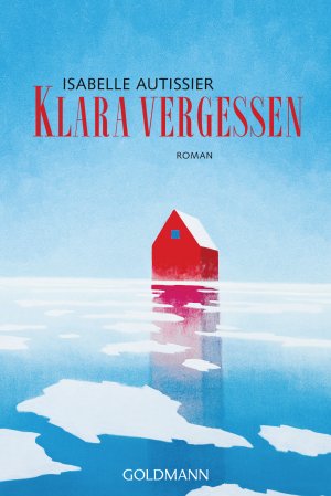 gebrauchtes Buch – Isabelle Autissier – Klara vergessen – Roman