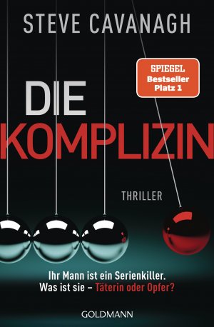 neues Buch – Steve Cavanagh – Cavanagh, Steve/Die Komplizin - Ihr Mann ist ein Serienkiller. Was ist sie - Täterin oder