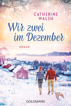 neues Buch – Catherine Walsh – Wir zwei im Dezember | Roman | Catherine Walsh | Taschenbuch | 480 S. | Deutsch | 2024 | Goldmann | EAN 9783442495733