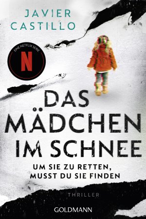 neues Buch – Javier Castillo – Das Mädchen im Schnee - Um sie zu retten, musst du sie finden