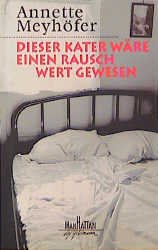 ISBN 9783442540013: Dieser Kater wäre einen Rausch wert gewesen.