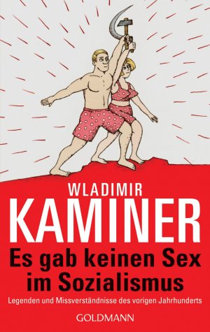 ISBN 9783442542659: Es gab keinen Sex im Sozialismus - Legenden und Missverständnisse des vorigen Jahrhunderts