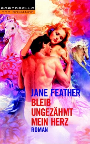 gebrauchtes Buch – Jane Feather – Bleib ungezähmt, mein Herz