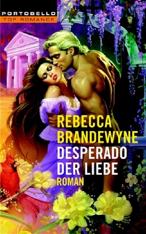 gebrauchtes Buch – Brandewyne, Rebecca und Gabriela Prahm – Desperado der Liebe