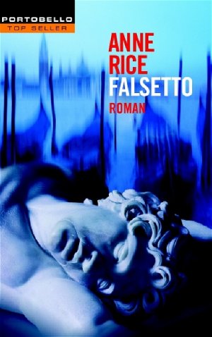 gebrauchtes Buch – Anne Rice – Falsetto - Roman