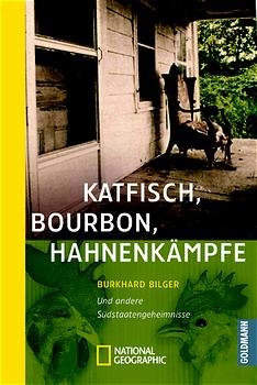 ISBN 9783442712076: Katfisch, Bourbon, Hahnenkämpfe. Und andere Südstaatengeheimnisse