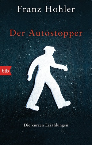 ISBN 9783442714032: Der Autostopper - Die kurzen Erzählungen