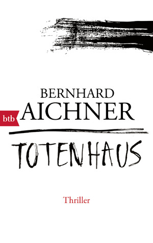 gebrauchtes Buch – Bernhard Aichner – Totenhaus - Thriller - bk1732