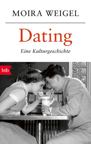 ISBN 9783442715596: Dating - Eine Kulturgeschichte