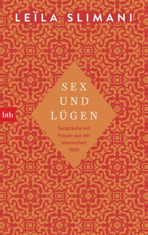 ISBN 9783442716814: Sex und Lügen - Gespräche mit Frauen aus der islamischen Welt