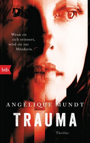 ISBN 9783442718108: Trauma - Wenn sie sich erinnert, wird sie zur Mörderin. Thriller