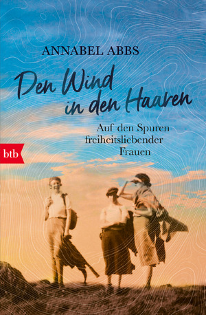 ISBN 9783442719471: Den Wind in den Haaren - Auf den Spuren freiheitsliebender Frauen