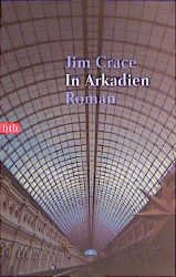 gebrauchtes Buch – Jim Crace – In Arkadien  (a)