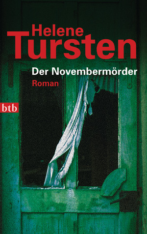 ISBN 9783442725540: Der Novembermörder: Roman (Die Irene-Huss-Krimis, Band 1) Tursten, Helene and Hildebrandt, Christel