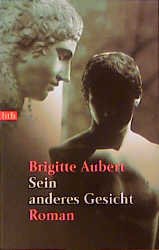 gebrauchtes Buch – Brigitte Aubert – Sein anderes Gesicht: Roman