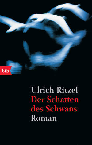 gebrauchtes Buch – Ulrich Ritzel – Der Schatten des Schwans