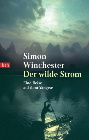 gebrauchtes Buch – Simon Winchester – Der wilde Strom: Eine Reise auf dem Jangtse: Eine Reise auf dem Yangtse