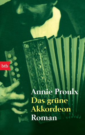 gebrauchtes Buch – Proulx, Annie und Wolfgang Krege – Das grüne Akkordeon: Roman