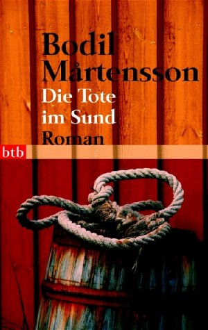 ISBN 9783442734436: Die Tote im Sund : Roman. Bodil MÂ°artensson. Aus dem Schwed. von Nike Karen Müller / btb ; 73443