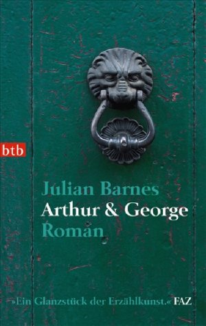 gebrauchtes Buch – Julian Barnes – Arthur & George: Roman