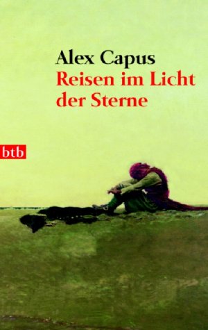 gebrauchtes Buch – Alex Capus – Reisen im Licht der Sterne