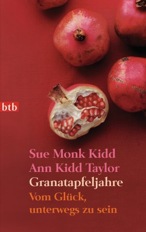 ISBN 9783442740840: Granatapfeljahre - Vom Glück, unterwegs zu sein