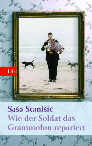 gebrauchtes Buch – Saša Stanišić – Wie der Soldat das Grammofon repariert - Roman