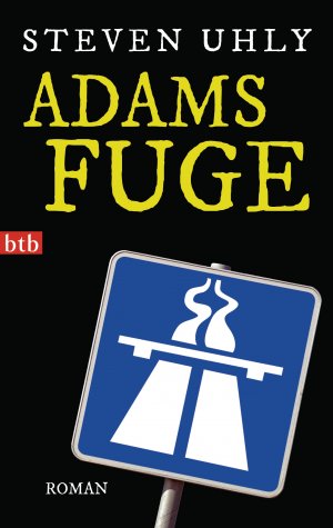 gebrauchtes Buch – Steven Uhly – Adams Fuge : Roman