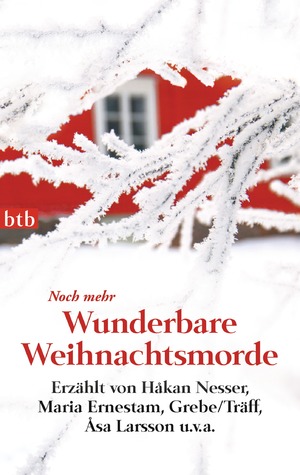 ISBN 9783442746927: Noch mehr Wunderbare Weihnachtsmorde: Erzählt von Håkan Nesser, Maria Ernestam, Grebe/Träff, Åsa Larsson u.v.a.