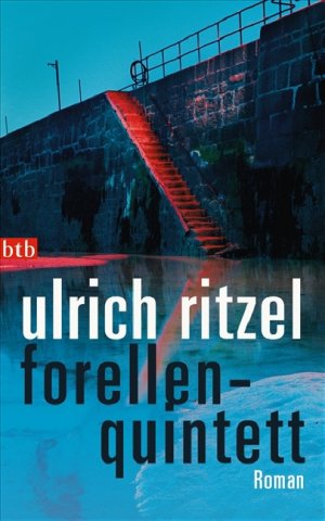 gebrauchtes Buch – Ulrich Ritzel – Forellen-Quintett: Roman Roman