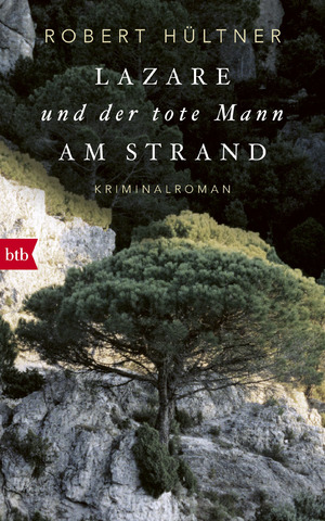 neues Buch – Robert HÃ¼ltner – Lazare und der tote Mann am Strand: Kriminalroman (Kommissar Lazare, Band 1)