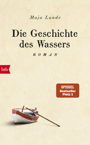 gebrauchtes Buch – Maja Lunde – Die Geschichte des Wassers. Roman DEA. Widmungsexemplar.