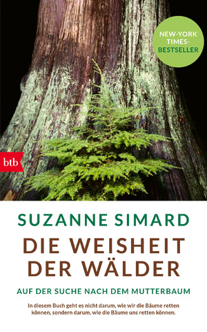 ISBN 9783442758371: Die Weisheit der Wälder - Auf der Suche nach dem Mutterbaum