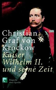 ISBN 9783442760343: Kaiser Wilhelm II und seine Zeit – Biografie einer Epoche