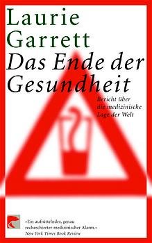 gebrauchtes Buch – Laurie Garrett – Das Ende der Gesundheit. Bericht über die medizinische Lage der Welt