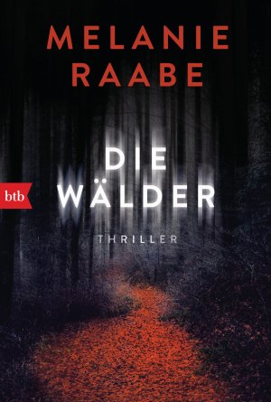 gebrauchtes Buch – Melanie Raabe – Die Wälder - Thriller - bk2120