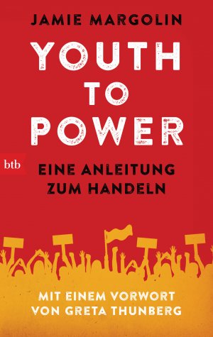 ISBN 9783442770830: Youth to Power - Eine Anleitung zum Handeln - mit einem Vorwort von Greta Thunberg - Deutschsprachige Ausgabe