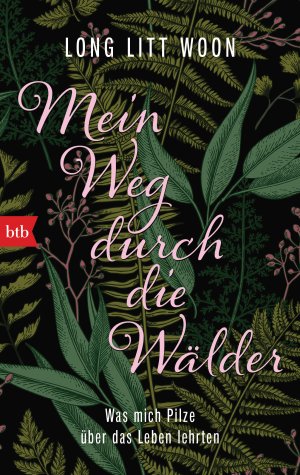 ISBN 9783442771011: Mein Weg durch die Wälder - Was mich Pilze über das Leben lehrten