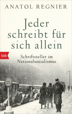 ISBN 9783442771837: Jeder schreibt für sich allein – Schriftsteller im Nationalsozialismus - Mit einem Nachwort von Michael Krüger