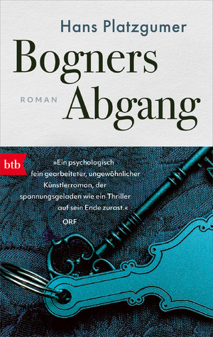 ISBN 9783442773558: Bogners Abgang | Roman | Hans Platzgumer | Taschenbuch | 144 S. | Deutsch | 2024 | btb | EAN 9783442773558