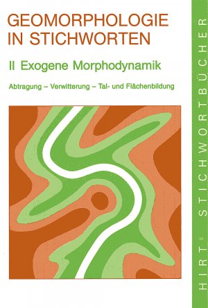 ISBN 9783443031138: Geomorphologie in Stichworten / Exogene Morphodynamik - Abtragung - Verwitterung - Tal- und Flächenbildung