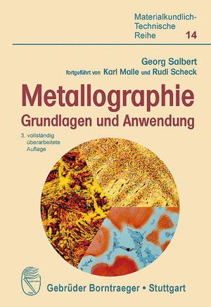 ISBN 9783443230210: Metallographie | Grundlagen und Anwendung | Georg Salbert (u. a.) | Taschenbuch | Materialkundlich-Technische Reihe | X | Deutsch | 2022 | Borntraeger Gebrueder | EAN 9783443230210