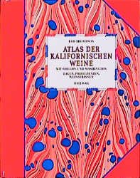 ISBN 9783444104299: Atlas der kalifornischen Weine