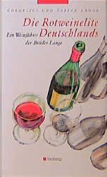 gebrauchtes Buch – Lange, Cornelius und Fabian – Die Rotweinelite Deutschlands. Ein Weinführer der Brüder Lange