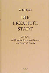 ISBN 9783446112544: Die erzählte Stadt - Ein Sujet als Herausforderung des Romans von Lesage bis Döblin