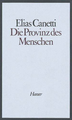 ISBN 9783446117716: Die Provinz des Menschen - Aufzeichnungen 1942  - 1972 (Widmungsexemplar)